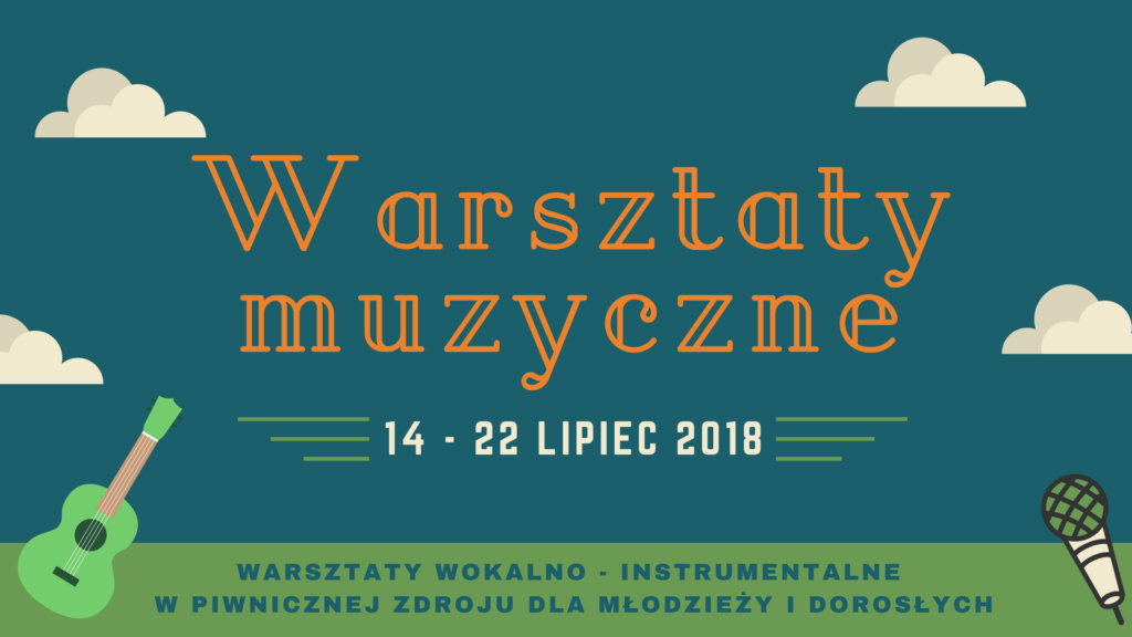 Warsztaty Muzyczne – Piwniczna Zdrój 14-22 lipca 2018 r.